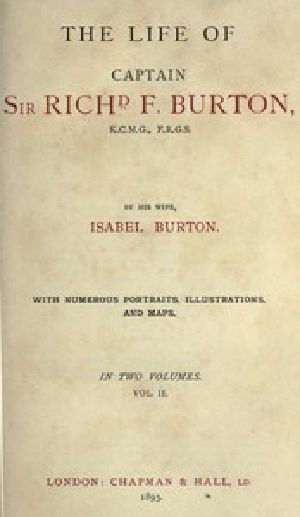 [Gutenberg 54846] • The Life of Captain Sir Richard F. Burton, volume 2 (of 2) / By His Wife, Isabel Burton